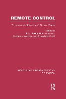 Remote Control: Television, Audiences, and Cultural Power - Routledge Library Editions: Television (Hardback)