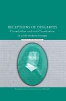 Receptions of Descartes: Cartesianism and Anti-Cartesianism in Early Modern Europe - Routledge Studies in Seventeenth-Century Philosophy (Paperback)