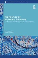 The Politics of Becoming European: A study of Polish and Baltic Post-Cold War security imaginaries - New International Relations (Paperback)