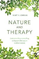 Nature and Therapy: Understanding counselling and psychotherapy in outdoor spaces (Paperback)