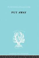 Put Away Ils 265 - International Library of Sociology (Paperback)