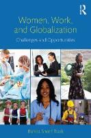 Women, Work, and Globalization: Challenges and Opportunities (Paperback)