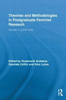 Theories and Methodologies in Postgraduate Feminist Research: Researching Differently - Routledge Advances in Feminist Studies and Intersectionality (Hardback)