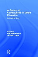 A Century of Contributions to Gifted Education: Illuminating Lives (Hardback)