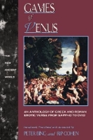 Games of Venus: An Anthology of Greek and Roman Erotic Verse from Sappho to Ovid (Paperback)