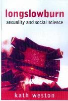 Long Slow Burn: Sexuality and Social Science (Paperback)