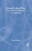 Gender in Real Time: Power and Transience in a Visual Age (Hardback)