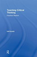 Teaching Critical Thinking: Practical Wisdom (Hardback)