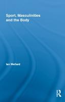 Sport, Masculinities and the Body - Routledge Research in Sport, Culture and Society (Hardback)