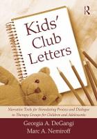Kids' Club Letters: Narrative Tools for Stimulating Process and Dialogue in Therapy Groups for Children and Adolescents (Paperback)