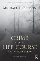 Crime and the Life Course - Criminology and Justice Studies (Paperback)