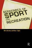 The Economics of Sport and Recreation: An Economic Analysis (Paperback)