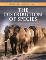 The Distribution of Species - Timeline: Life on Earth (Hardback)