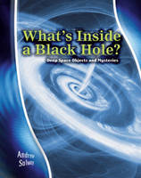 What's inside a Black Hole?: Deep Space Objects and Mysteries - Stargazers' Guides (Paperback)