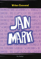 Jan Mark - Writers Uncovered (Paperback)