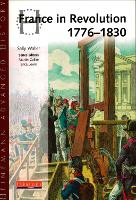 Heinemann Advanced History: France in Revolution 1776-1830 - Heinemann Advanced History (Paperback)
