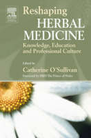 Reshaping Herbal Medicine: Knowledge, Education and Professional Culture (Paperback)
