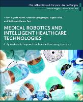 Medical Robotics and Intelligent Healthcare  Technologies: AI Applications to Improve Healthcare in Developing Countries - Medical Robotics and Computer Assisted Surgery: AI-enhanced, Data-driven, and Evidence-based Approaches (Paperback)