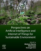 Perspectives on Artificial Intelligence and Internet of Things for Sustainable Environment (Paperback)