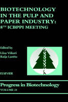 Biotechnology in the Pulp and Paper Industry: Volume 21