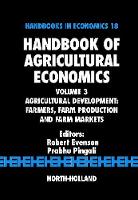 Handbook of Agricultural Economics: Volume 3: Agricultural Development: Farmers, Farm Production and Farm Markets - Handbook of Agricultural Economics (Hardback)