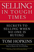 Selling in Tough Times: Secrets to Selling When No One is Buying (Paperback)