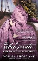 The Rebel Pirate - Renegades of the American Revolution 2 (Paperback)