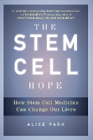 The Stem Cell Hope: How Stem Cell Medicine Can Change Our Lives (Paperback)