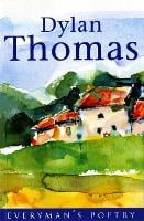 Dylan Thomas: Everyman Poetry - EVERYMAN POETRY (Paperback)