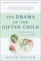 The Drama of the Gifted Child: The Search for the True Self (Anniversary Edition) (Hardback)