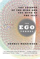 The Ego Tunnel: The Science of the Mind and the Myth of the Self (Paperback)