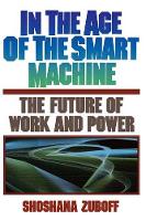 In The Age Of The Smart Machine: The Future Of Work And Power (Paperback)