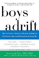 Boys Adrift: The Five Factors Driving the Growing Epidemic of Unmotivated Boys and Underachieving Young Men (Paperback)