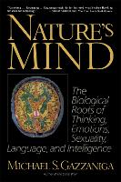 Nature's Mind: Biological Roots Of Thinking, Emotions, Sexuality, Language, And Intelligence (Paperback)