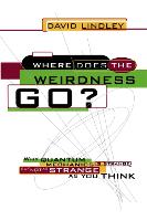 Where Does The Weirdness Go?: Why Quantum Mechanics Is Strange, But Not As Strange As You Think (Paperback)