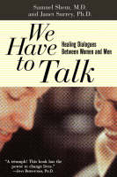We Have To Talk: Healing Dialogues Between Women And Men (Paperback)