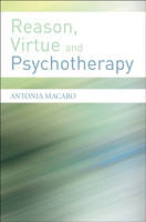 Reason, Virtue and Psychotherapy (Paperback)