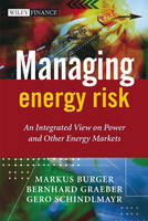 Managing Energy Risk: An Integrated View on Power and Other Energy Markets - The Wiley Finance Series (Hardback)