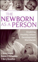 The Newborn as a Person: Enabling Healthy Infant Development Worldwide (Hardback)