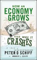 How an Economy Grows and Why It Crashes (Hardback)
