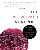 The Networked Nonprofit: Connecting with Social Media to Drive Change (Paperback)