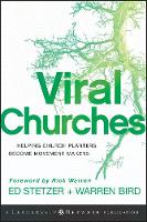 Viral Churches: Helping Church Planters Become Movement Makers - Jossey-Bass Leadership Network Series (Hardback)