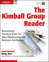 The Kimball Group Reader: Relentlessly Practical Tools for Data Warehousing and Business Intelligence (Paperback)