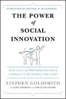 The Power of Social Innovation: How Civic Entrepreneurs Ignite Community Networks for Good (Hardback)