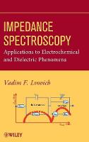 Impedance Spectroscopy: Applications to Electrochemical and Dielectric Phenomena (Hardback)
