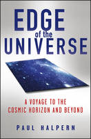 Edge of the Universe: A Voyage to the Cosmic Horizon and Beyond (Hardback)