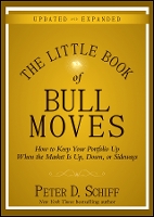 The Little Book of Bull Moves, Updated and Expanded: How to Keep Your Portfolio Up When the Market Is Up, Down, or Sideways - Little Books. Big Profits (Hardback)