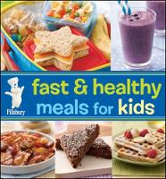 Pillsbury Fast & Healthy Meals For Kids (Hardback)