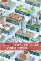 The Story of Post-Modernism - Five Decades of Ironic, Iconic and Critical in Architecture