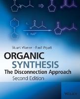 Organic Synthesis - The Disconnection Approach 2e